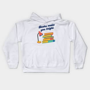 Books Make You Bright Colorful Quote Kids Hoodie